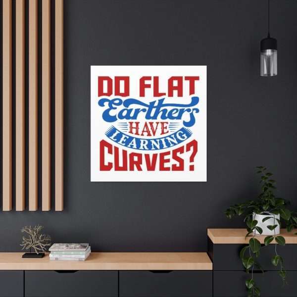 Canvas Gallery Wraps and Prints - Do Flat Earthers Have Learning Curves? - Image 5