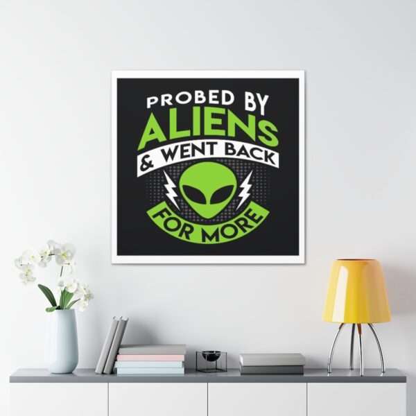 Funny Canvas Art Print Gallery Wrap - Probed By Aliens & Went Back for More