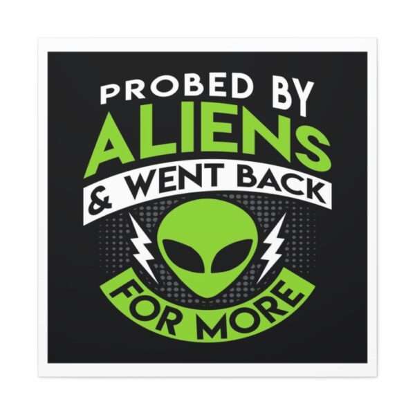 Funny Canvas Art Print Gallery Wrap - Probed By Aliens & Went Back for More - Image 2