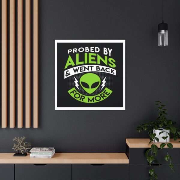 Funny Canvas Art Print Gallery Wrap - Probed By Aliens & Went Back for More - Image 5