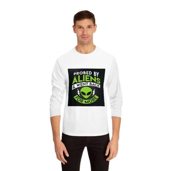 Unisex Classic Long Sleeve T-Shirt - Probed By Aliens & Went Back for More