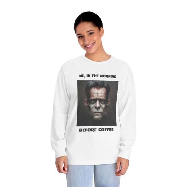 Unisex Classic Long Sleeve T-Shirt - Me, in the Morning Before Coffee - Image 3