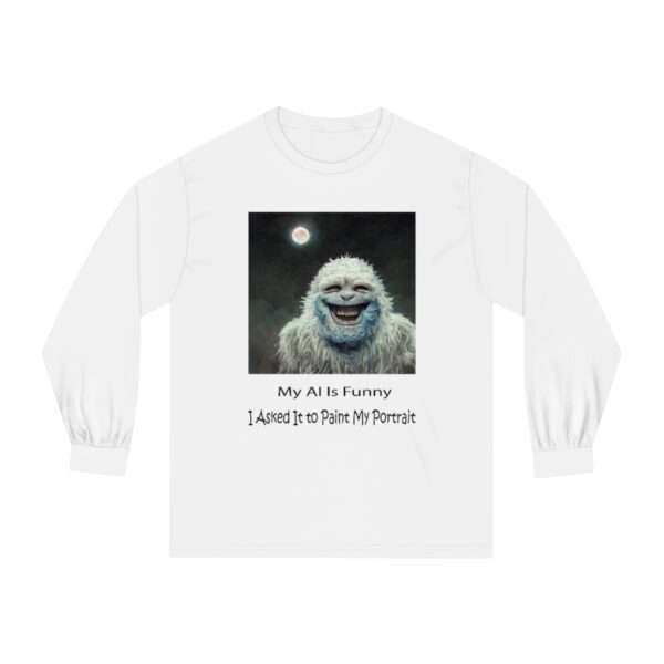 Unisex Classic Long Sleeve T-Shirt - My AI Is Funny. I Asked It to Paint My Portrait. - Image 2