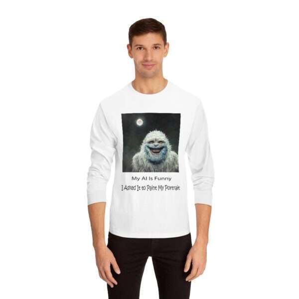 Unisex Classic Long Sleeve T-Shirt - My AI Is Funny. I Asked It to Paint My Portrait. - Image 3