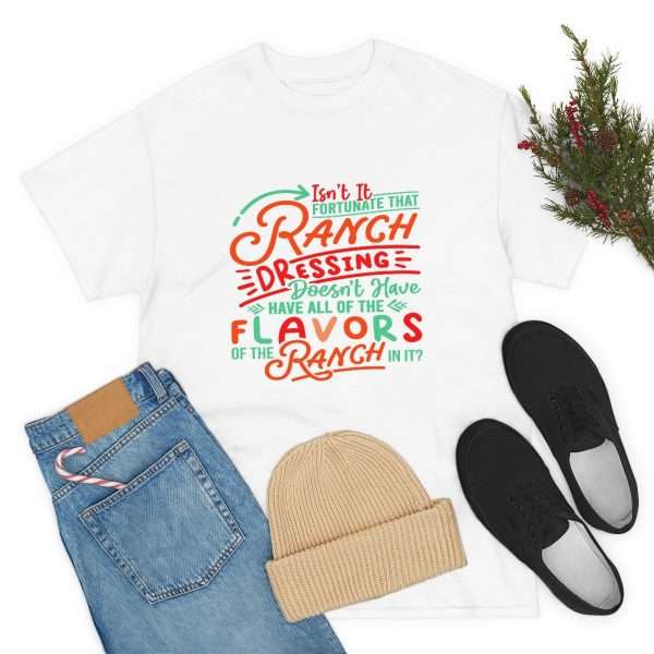 Unisex Heavy Cotton Tee - Isn’t It Fortunate that Ranch Dressing Doesn’t Have All of the Flavors of the Ranch in It? - Image 7