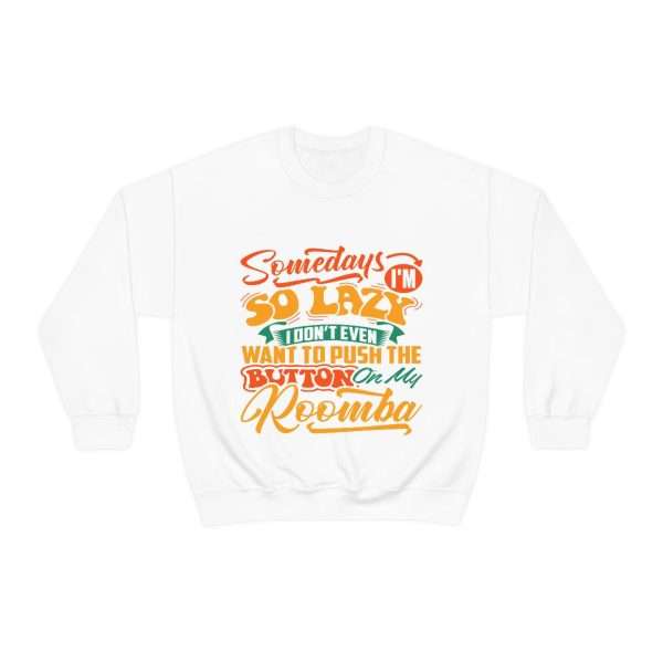 Unisex Heavy Blend™ Crewneck Sweatshirt - Somedays I’m So Lazy I Don’t Even Want to Push the Button on My Roomba - Image 2