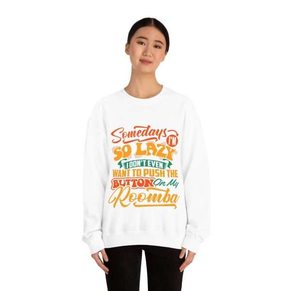 Unisex Heavy Blend™ Crewneck Sweatshirt - Somedays I’m So Lazy I Don’t Even Want to Push the Button on My Roomba - Image 3