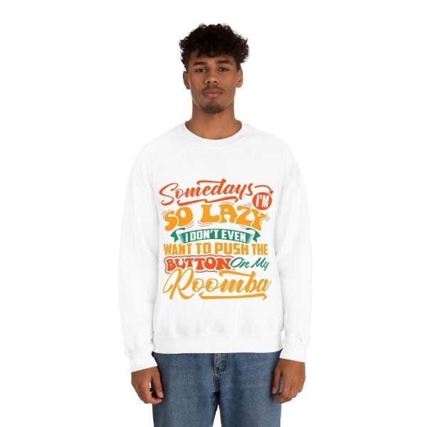 Unisex Heavy Blend™ Crewneck Sweatshirt - Somedays I’m So Lazy I Don’t Even Want to Push the Button on My Roomba - Image 4