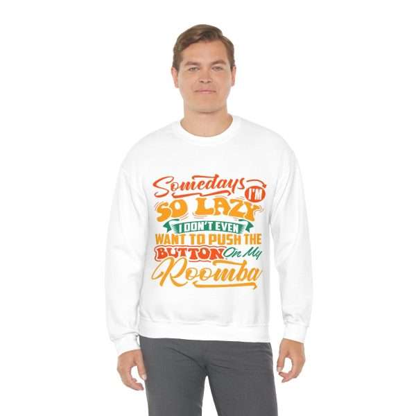 Unisex Heavy Blend™ Crewneck Sweatshirt - Somedays I’m So Lazy I Don’t Even Want to Push the Button on My Roomba - Image 5