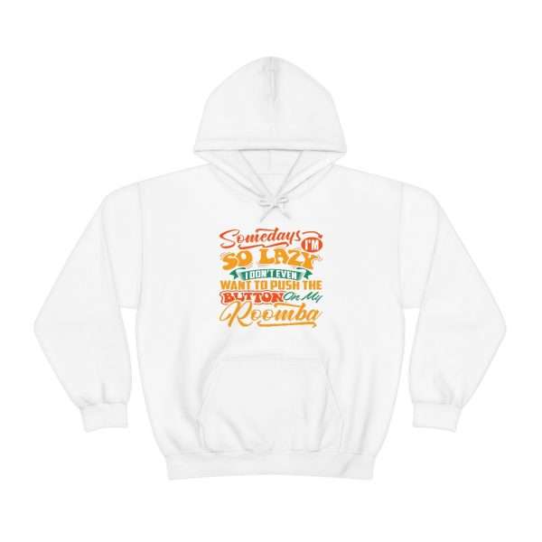 Unisex Heavy Blend™ Hooded Sweatshirt - Somedays I’m So Lazy I Don’t Even Want to Push the Button on My Roomba - Image 2