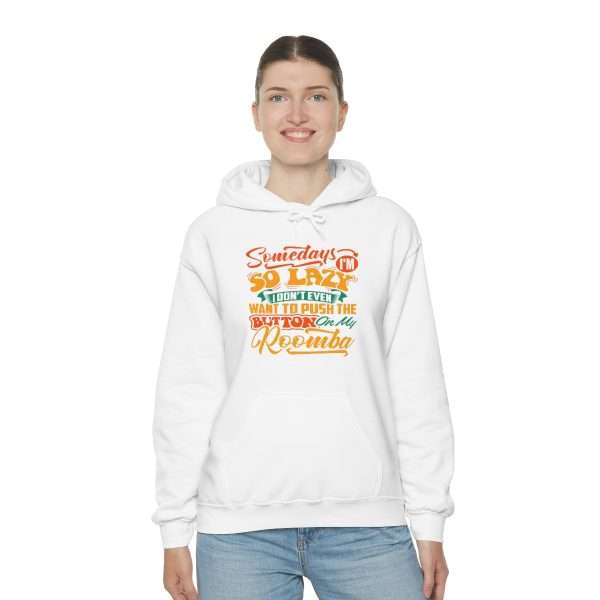 Unisex Heavy Blend™ Hooded Sweatshirt - Somedays I’m So Lazy I Don’t Even Want to Push the Button on My Roomba - Image 5