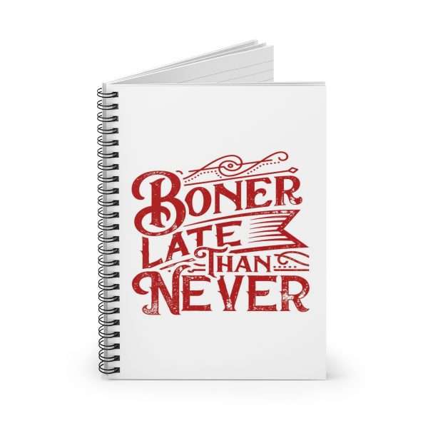 Spiral Notebook - Ruled Line - Boner Late Than Never - Image 2