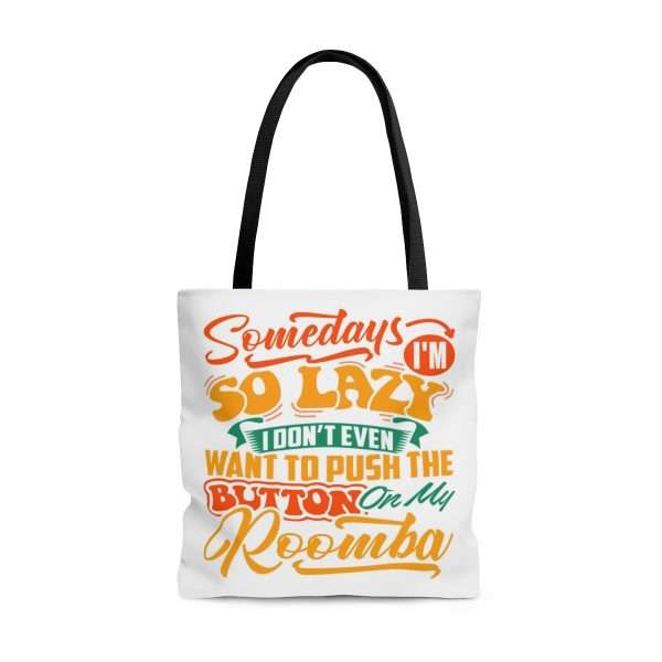 AOP Tote Bag - Somedays I’m So Lazy I Don’t Even Want to Push the Button on My Roomba - Image 5