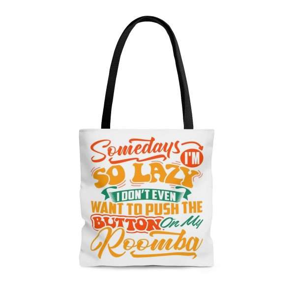 AOP Tote Bag - Somedays I’m So Lazy I Don’t Even Want to Push the Button on My Roomba