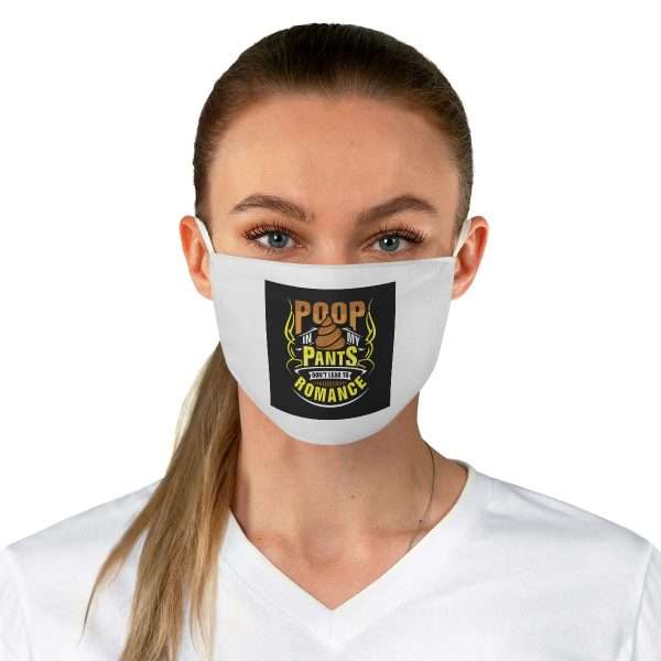 Fabric Face Mask - Poop In My Pants Don’t Lead to Romance