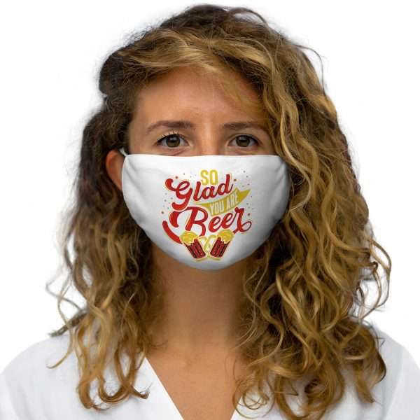 Snug-Fit Polyester Face Mask - So Glad You Are Beer