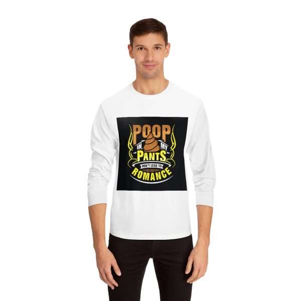 Unisex Classic Long Sleeve T-Shirt - Poop In My Pants Don’t Lead to Romance