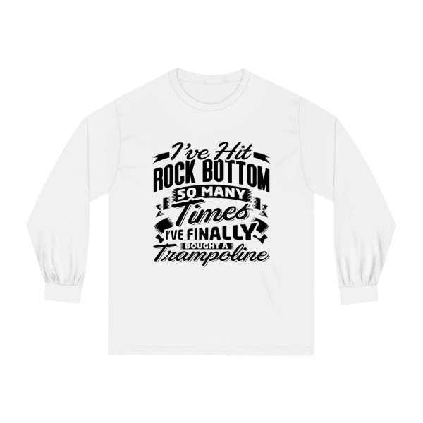 Unisex Classic Long Sleeve T-Shirt - I’ve Hit Rock Bottom So Many Times I’ve Finally Bought a Trampoline - Image 2