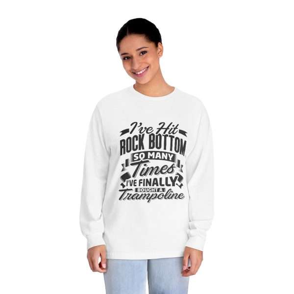 Unisex Classic Long Sleeve T-Shirt - I’ve Hit Rock Bottom So Many Times I’ve Finally Bought a Trampoline - Image 3