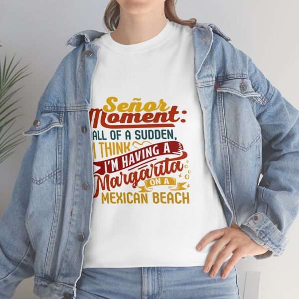 Unisex Heavy Cotton Tee - Señor Moment: All of a Sudden, I Think I’m Having a Margarita on a Mexican Beach - Image 6