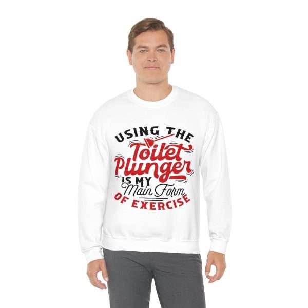 Unisex Heavy Blend™ Crewneck Sweatshirt - Using the Toilet Plunger Is My Main Form of Exercise