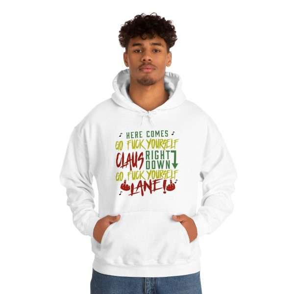 Unisex Heavy Blend™ Hooded Sweatshirt - Here Comes Go F*ck Yourself Claus Right Down Go F*ck Yourself Lane!