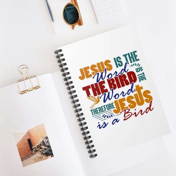 Spiral Notebook - Ruled Line - Jesus Is the Word, The Bird Is the Word, Therefore, Jesus Is a Bird - Image 5