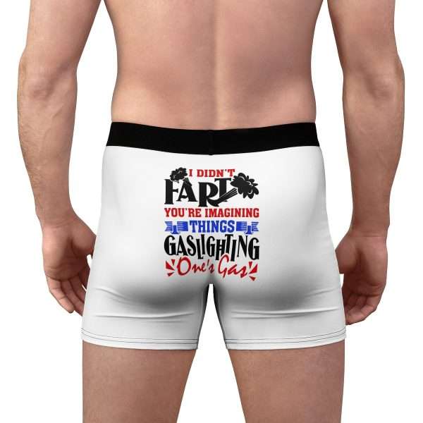 Funny Undies Men's Boxer Briefs - I Didn't Fart You're Imagining Things. Gaslighting One's Gas