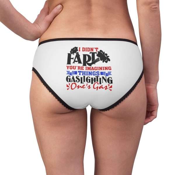 Funny Women's Panties - I Didn't Fart You're Imagining Things. Gaslighting One's Gas