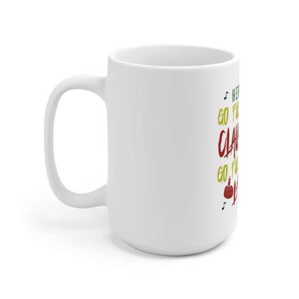 Ceramic Coffee Mug 15oz - Here Comes Go F*ck Yourself Claus Right Down Go F*ck Yourself Lane! - Image 2