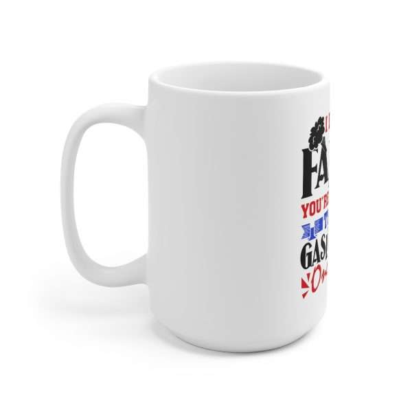 Ceramic Coffee Mug 15oz - I Didn't Fart You're Imagining Things. Gaslighting One's Gas - Image 2