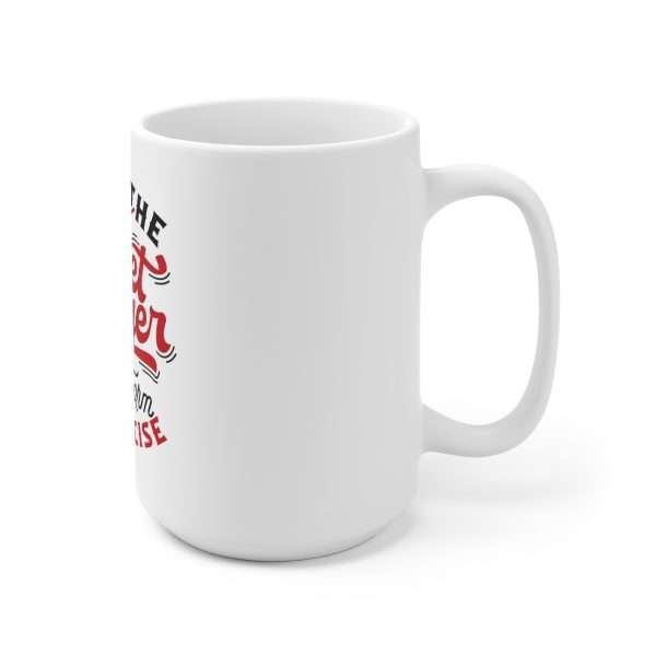 Ceramic Coffee Mug 15oz - Using the Toilet Plunger Is My Main Form of Exercise - Image 3