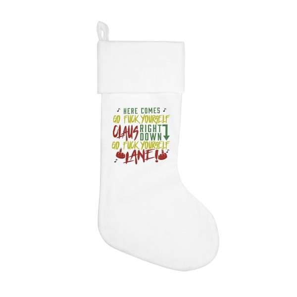 Holiday Christmas Stocking - Here Comes Go F*ck Yourself Claus Right Down Go F*ck Yourself Lane! - Image 2