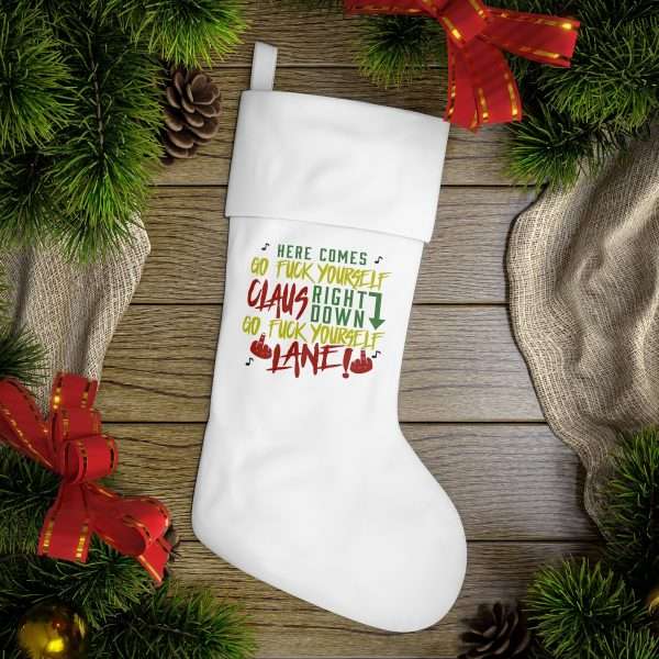 Holiday Christmas Stocking - Here Comes Go F*ck Yourself Claus Right Down Go F*ck Yourself Lane! - Image 4