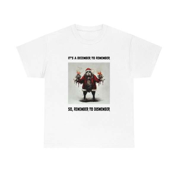 Cotton White T-shirt - It's a December to Remember, So Remember to Dismember - Image 2