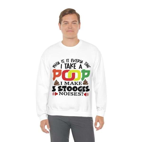 Unisex Heavy Blend™ Crewneck Sweatshirt - Why Is It Every Time I Take a Poop, I Make 3 Stooges Noises?