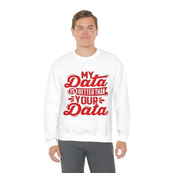 Unisex Heavy Blend™ Crewneck Sweatshirt - My Data Is Better Than Your Data