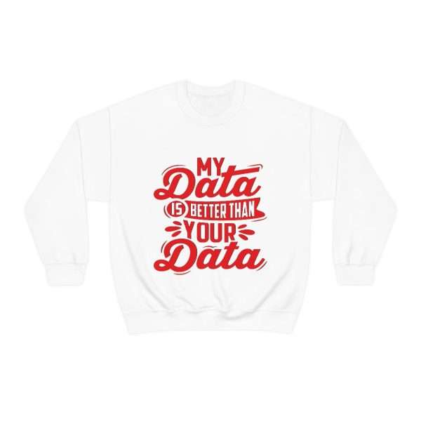 Unisex Heavy Blend™ Crewneck Sweatshirt - My Data Is Better Than Your Data - Image 2