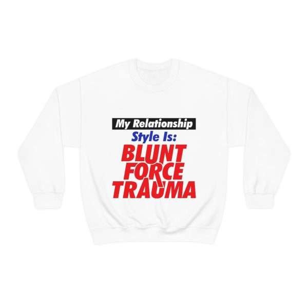 Unisex Heavy Blend™ Crewneck Sweatshirt - My Relationship Style Is: BLUNT FORCE TRAUMA - Image 2