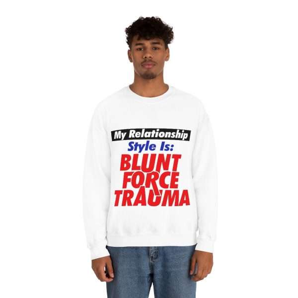 Unisex Heavy Blend™ Crewneck Sweatshirt - My Relationship Style Is: BLUNT FORCE TRAUMA - Image 4