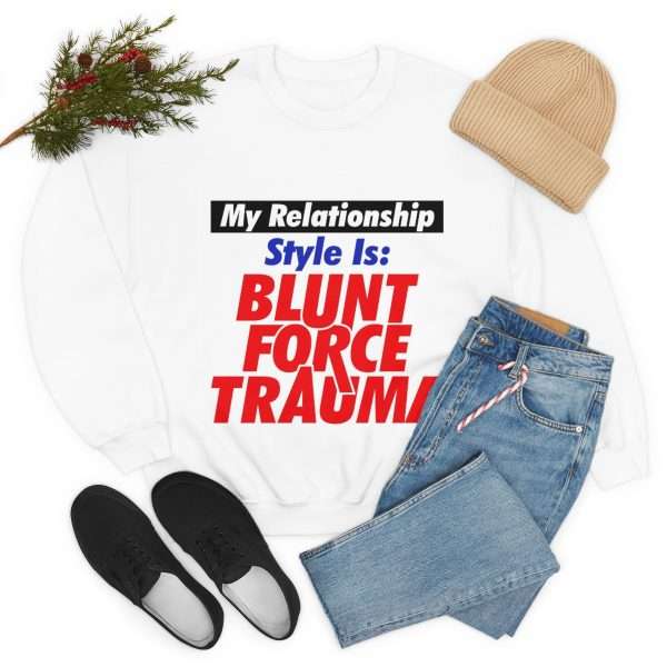 Unisex Heavy Blend™ Crewneck Sweatshirt - My Relationship Style Is: BLUNT FORCE TRAUMA - Image 7