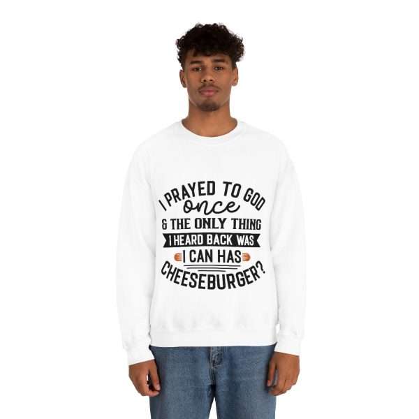 Unisex Heavy Blend™ Crewneck Sweatshirt - I Prayed to God Once & the Only Thing I Heard Back Was: I Can Has Cheeseburger? - Image 3