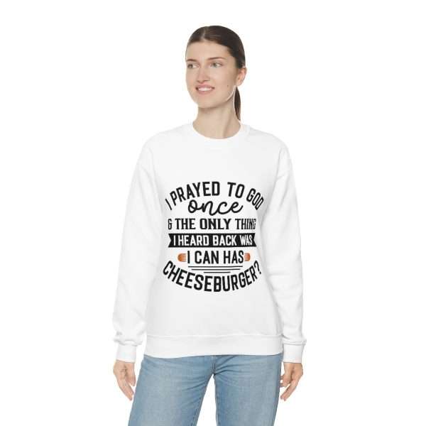 Unisex Heavy Blend™ Crewneck Sweatshirt - I Prayed to God Once & the Only Thing I Heard Back Was: I Can Has Cheeseburger? - Image 5