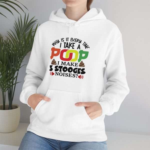 Unisex Heavy Blend™ Hoodie Sweatshirt - Why Is It Every Time I Take a Poop, I Make 3 Stooges Noises