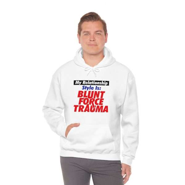 Unisex Heavy Blend™ Hoodie Sweatshirt - My Relationship Style Is: BLUNT FORCE TRAUMA