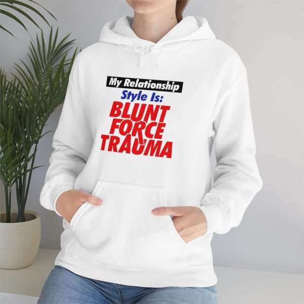 Unisex Heavy Blend™ Hoodie Sweatshirt - My Relationship Style Is: BLUNT FORCE TRAUMA - Image 6