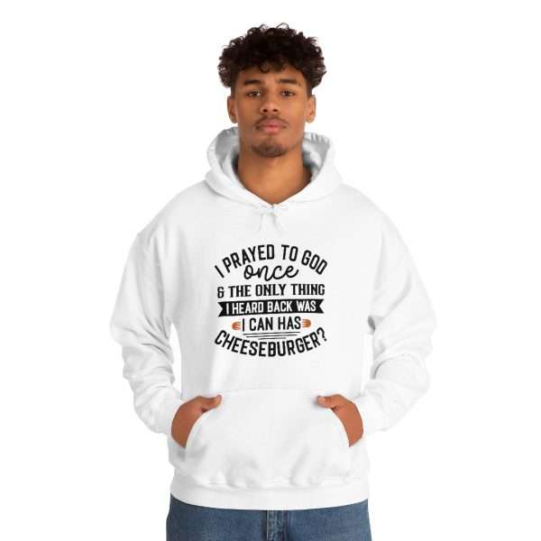 Unisex Heavy Blend™ Hoodie Sweatshirt - I Prayed to God Once & the Only Thing I Heard Back Was: I Can Has Cheeseburger? - Image 4