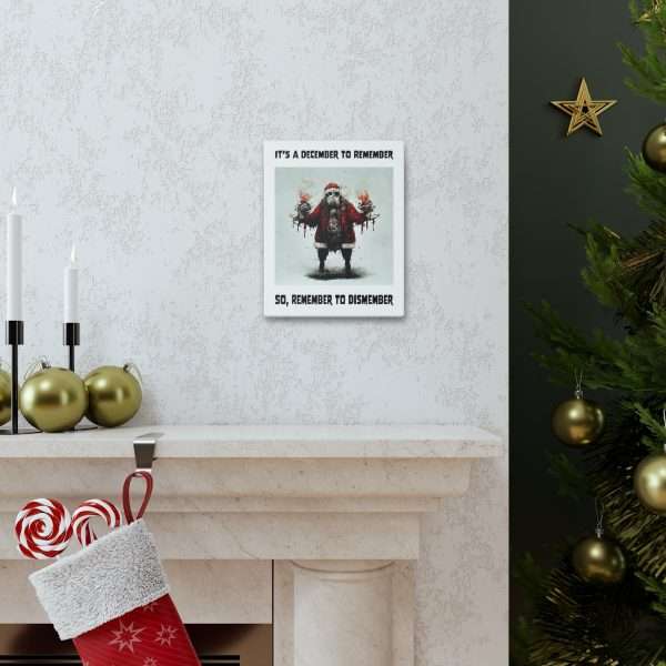 Funny Canvas Art Print Gallery Wrap - It's a December to Remember, So Remember to Dismember - Image 20