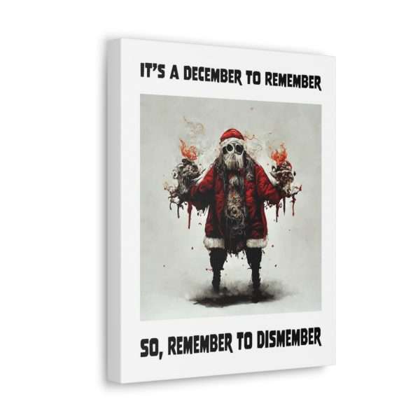 Funny Canvas Art Print Gallery Wrap - It's a December to Remember, So Remember to Dismember - Image 23