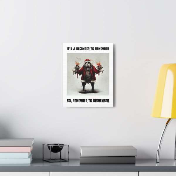 Funny Canvas Art Print Gallery Wrap - It's a December to Remember, So Remember to Dismember - Image 25